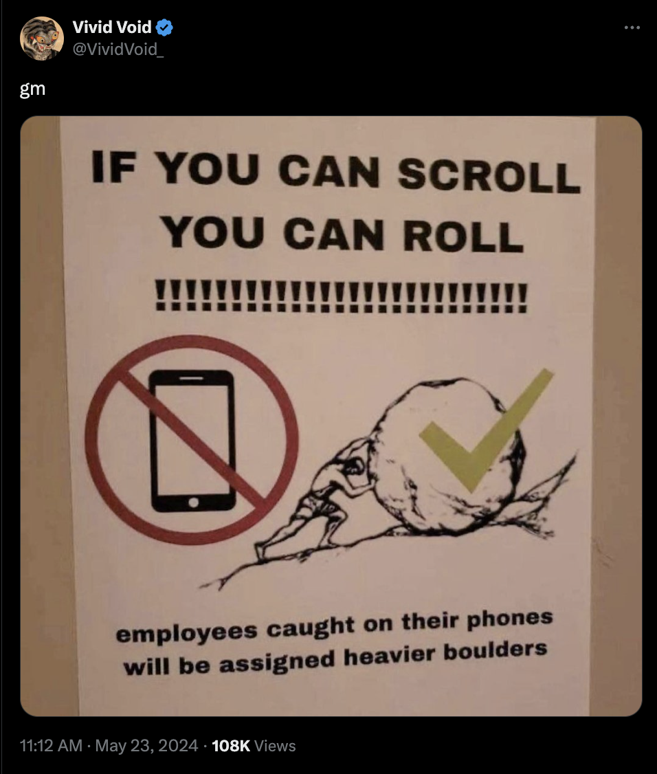 employees caught on their phones will be assigned heavier boulders - gm Vivid Void Void If You Can Scroll You Can Roll employees caught on their phones will be assigned heavier boulders Views